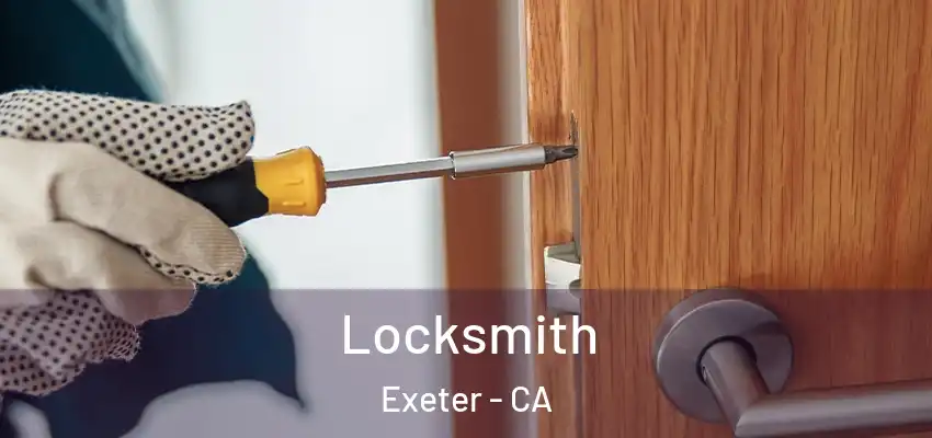  Locksmith Exeter - CA